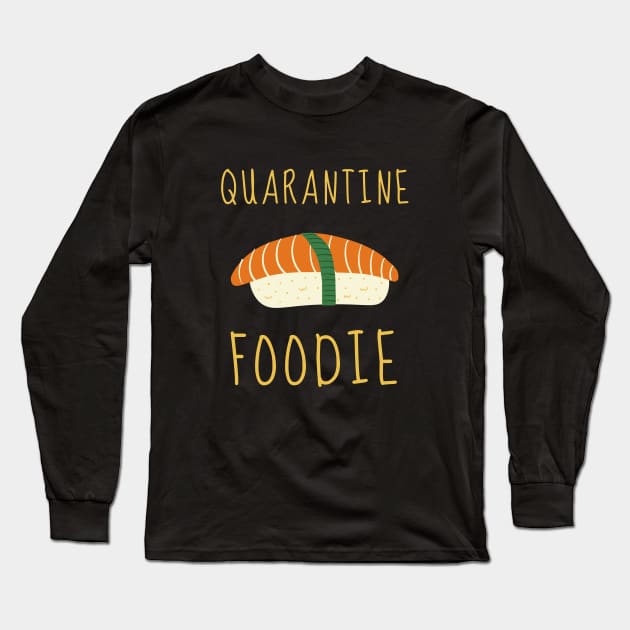 Quarantine Sushi Lover Foodie Introvert Shirt Cute Funny Pizza Burger Cheese Chocolate Stay Home Virus Cute Animals Pets Funny Pandemic Gift Sarcastic Inspirational Motivational Birthday Present Long Sleeve T-Shirt by EpsilonEridani